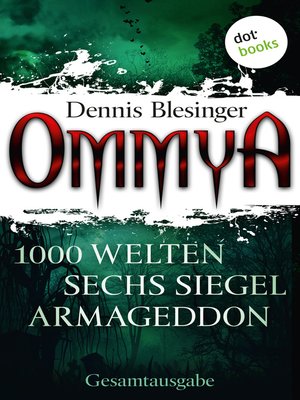 cover image of OMMYA--Die Gesamtausgabe der Fantasy-Serie mit den Romanen "1000 Welten", "Sechs Siegel" und "Armageddon"